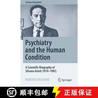 【3-4周达】Psychiatry and the Human Condition : A Scientific Biography of Silvano Arieti (1914-1981) [9783031093067]