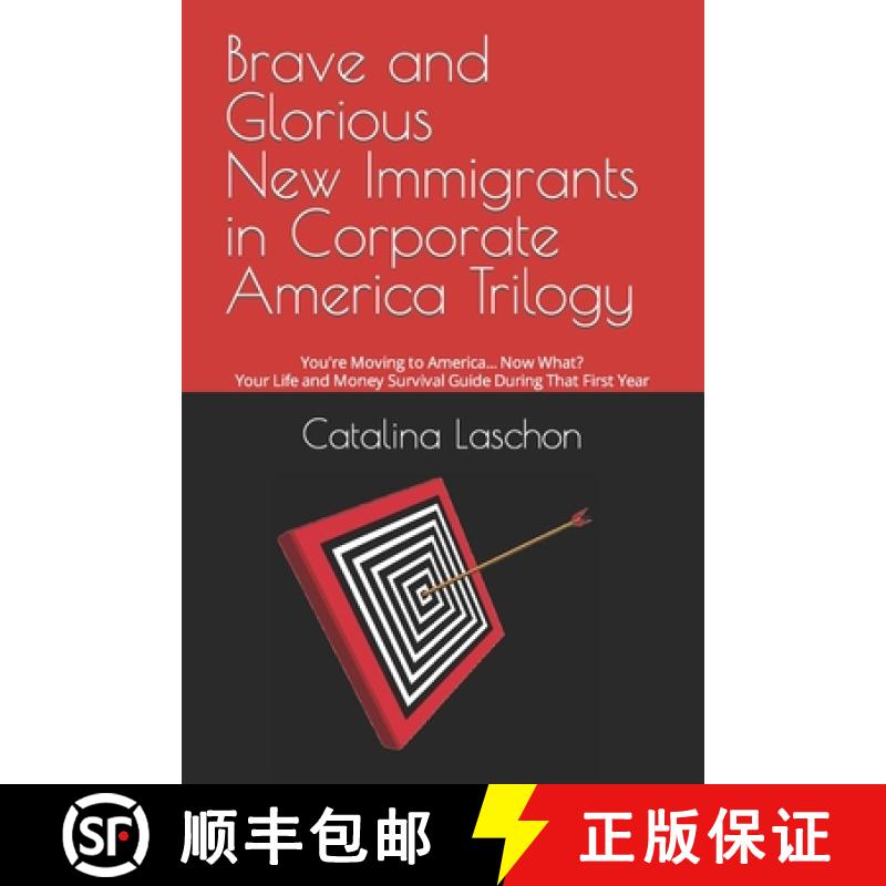 【2-3周达】Brave and Glorious New Immigrants in Corporate America Trilogy: You're Moving to America..... [9798218339982]