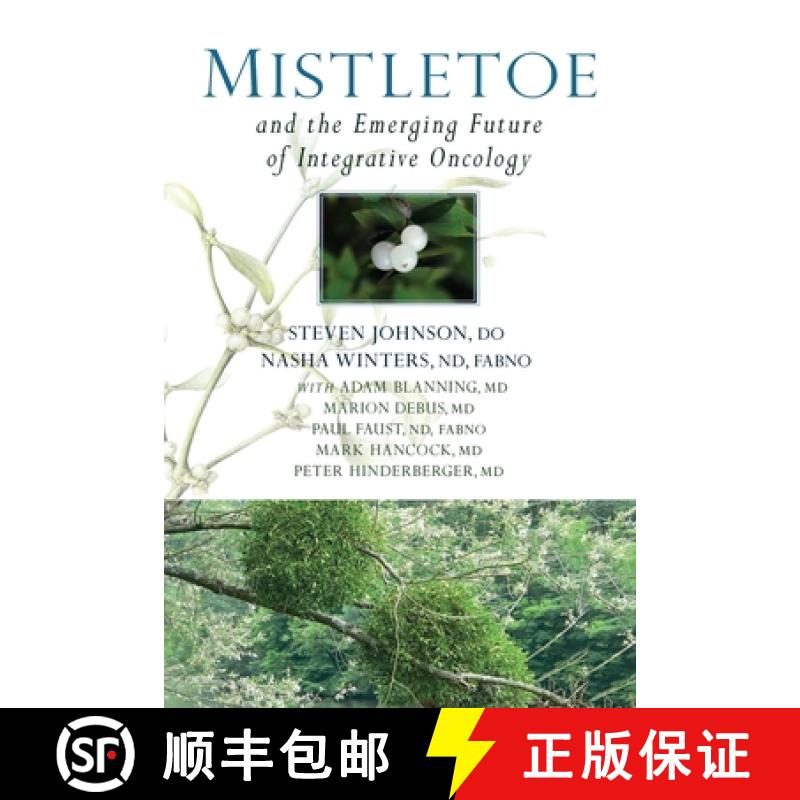 【2-3周达】Mistletoe and the Emerging Future of Integrative Oncology [9781938685354]