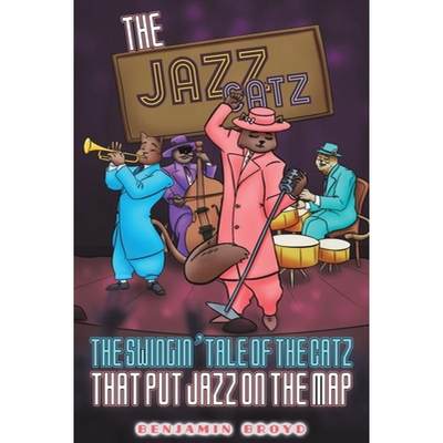 【4周达】The Jazz Catz: The Swingin' Tale of The Catz That Put Jazz on the Map [9781398494282]