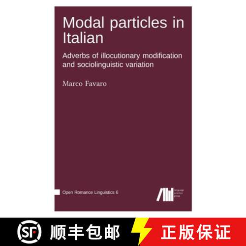 【3-4周达】精装 Modal particles in Italian. Adverbs of illocutionary modification and sociolinguistic... [9783985540860]