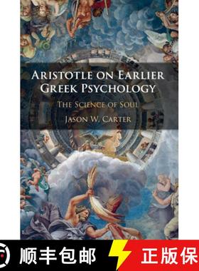 【3-4周达】Aristotle on Earlier Greek Psychology: The Science of Soul [9781108703789]