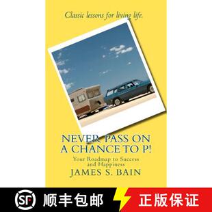【3-4周达】Never Pass on a Chance to P: Your Roadmap to Success and Happiness [9780985836801]