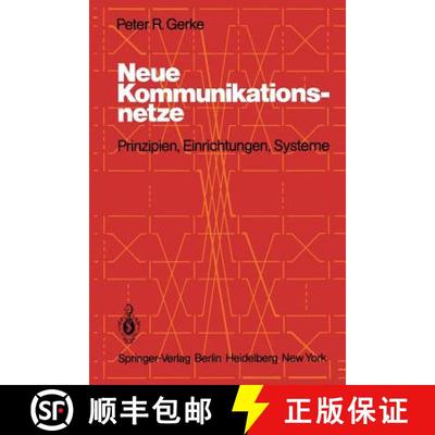 【3-4周达】Neue Kommunikationsnetze : Prinzipien, Einrichtungen, Systeme [9783642932076]