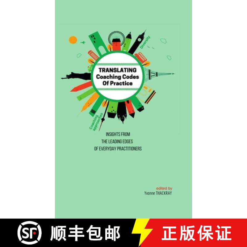【2-3周达】TRANSLATING Coaching Codes of Practices - Insights from the Leading Edges of Everyday Prac... [9780995489509]