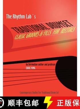 预订 The Rhythm Lab's Traditional Drum Set Classic Grooves & Fills For Recitals: Contemporary Studies... [9780956987808]
