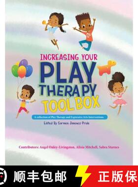 预订 Increasing Your Play Therapy Tool Box: A Collection of Play Therapy and Expressive Arts Interven... [9780692043301]