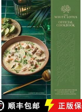 【3-4周达】The White Lotus Cookbook [Official]: Signature Recipes from Our Resorts' Most Popular Dest... [9798886638813]