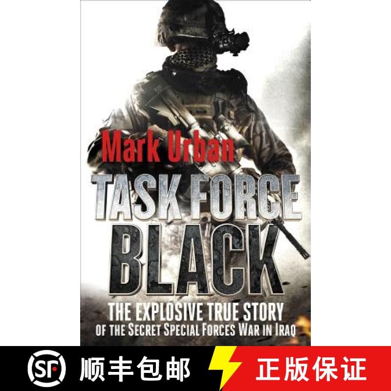 【3-4周达】Task Force Black: The Explosive True Story of the Secret Special Forces War in Iraq [9781250006967]
