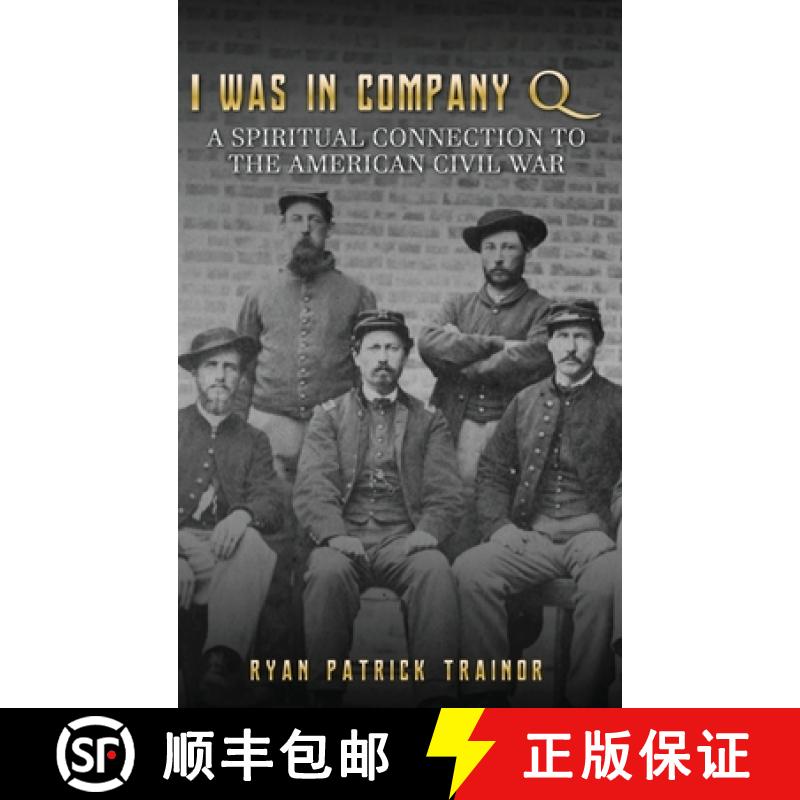 【2-3周达】I Was In Company Q: A Spiritual Connection to the Civil War [9798348463380]