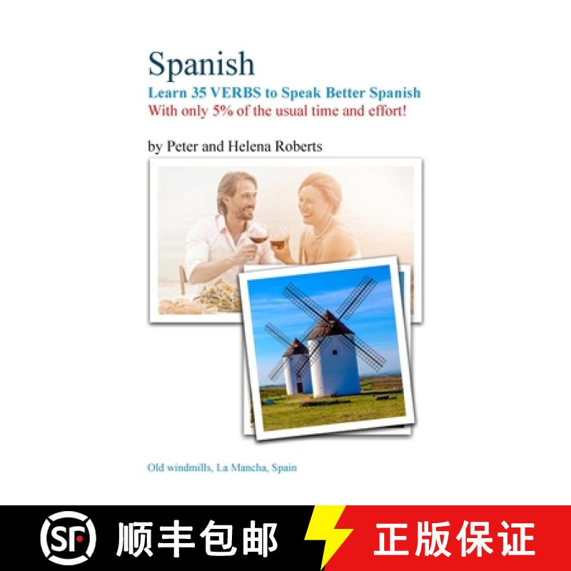 【2-3周达】SPANISH - Learn 35 VERBS to speak Better Spanish: With only 5% of the usual time and effort! [9781910537480]