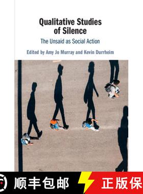 【3-4周达】Qualitative Studies of Silence: The Unsaid as Social Action [9781108432207]
