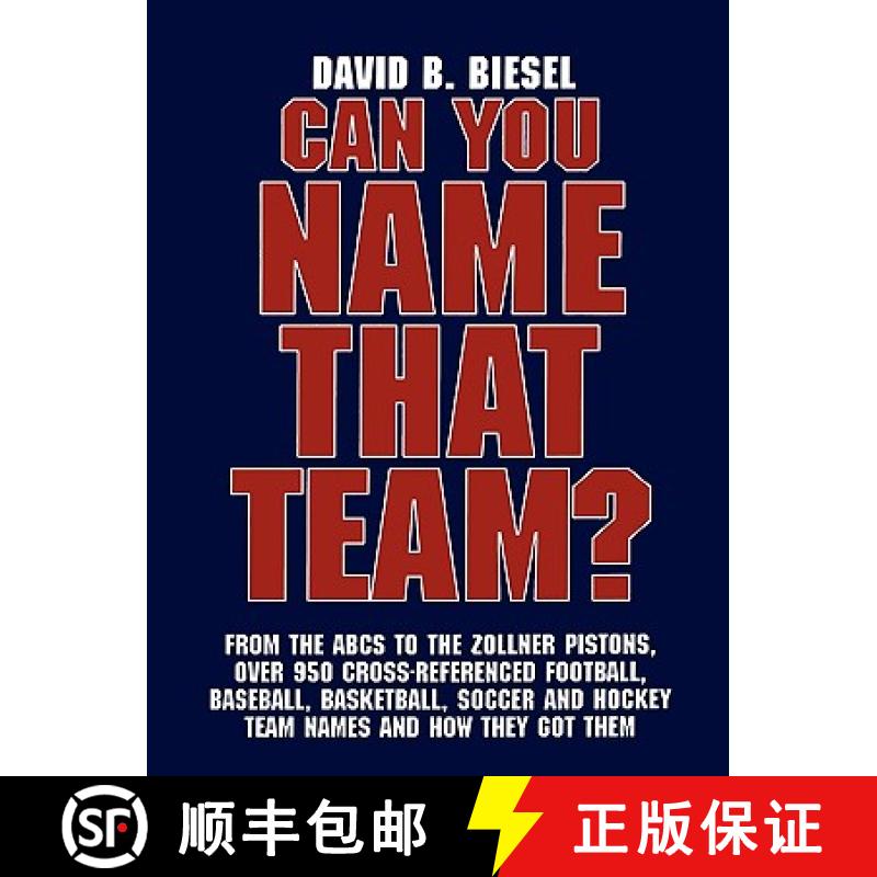【3-4周达】Can You Name that Team? : A Guide to Professional Baseball, Football, Soccer, Hockey, and ... [9780810845527]