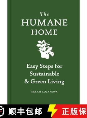 【3-4周达】Humane Home: Easy Steps for Sustainable & Green Living [9781616898502]