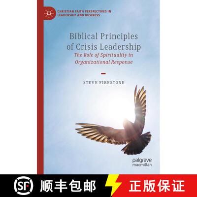 【3-4周达】Biblical Principles of Crisis Leadership : The Role of Spirituality in Organizational Resp... [9783030449575]
