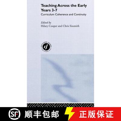 【3-4周达】精装 Teaching Across the Early Years 3-7 : Curriculum Coherence and Continuity [9780415254724]