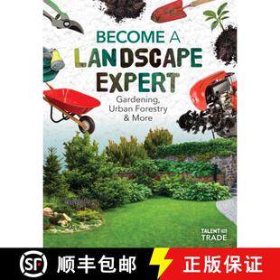 【3-4周达】Become a Landscape Expert: Gardening, Urban Forestry & More: Gardening, Urban Forestry & More [9781098294977]