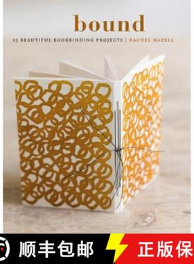 【3-4周达】Bound: 15 Beautiful Bookbinding Projects [9780857835079]