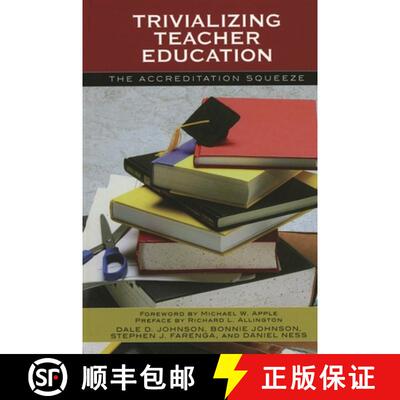【3-4周达】Trivializing Teacher Education : The Accreditation Squeeze [9780742535367]