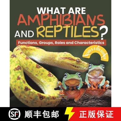 【3-4周达】精装 What are Amphibians and Reptiles? Functions, Groups, Roles and Characteristics | Grad... [9781541998643]
