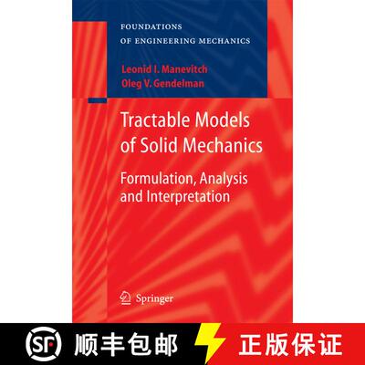【3-4周达】精装 Tractable Models of Solid Mechanics : Formulation, Analysis and Interpretation [9783642153716]