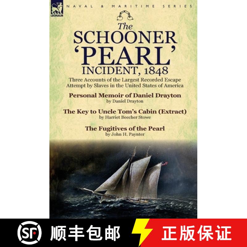 【2-3周达】The Schooner 'Pearl' Incident, 1848: Three Accounts of the Largest Recorded Escape Attempt... [9781782821342]