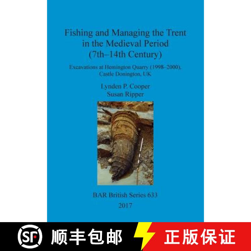 【3-4周达】Fishing and Managing the Trent in the Medieval Period (7th-14th Century): Excavations at H... [9781407316178]