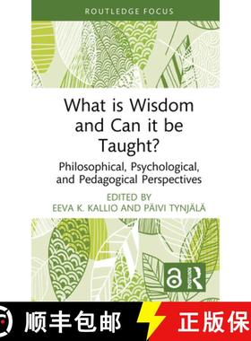 【3-4周达】What is Wisdom and Can it be Taught?: Philosophical, Psychological, and Pedagogical Perspe... [9781032981581]