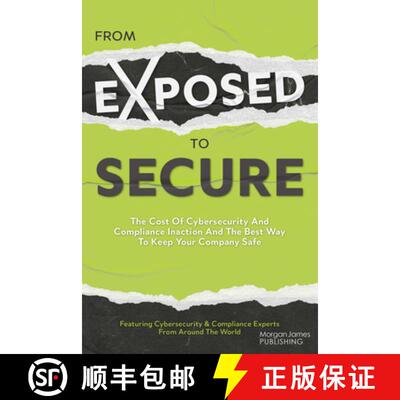 【3-4周达】From Exposed to Secure : The Cost of Cybersecurity and Compliance Inaction and the Best Wa... [9781636983851]