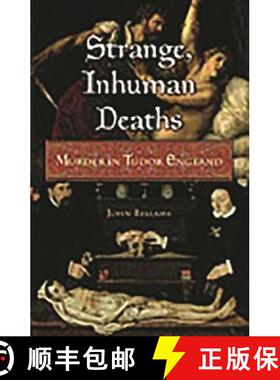 预订 Strange, Inhuman Deaths: Murder in Tudor England [9780275992934]