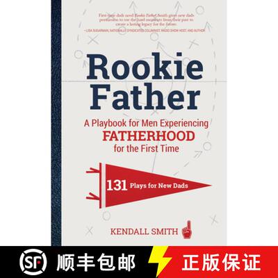 预订 Rookie Father: A Playbook for Men Experiencing Fatherhood for the First Time [9781641705738]