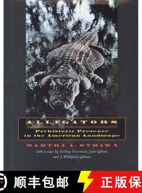 【3-4周达】Alligators: Prehistoric Presence in the American Landscape [9781938086236]