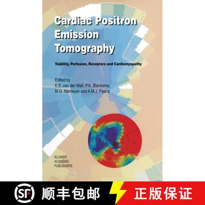 【3-4周达】Cardiac Positron Emission Tomography: Viability, Perfusion, Receptors and Cardiomyopathy [9789401040143]