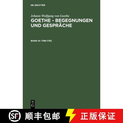 【3-4周达】Goethe - Begegnungen und Gespräche, Bd III, Goethe - Begegnungen und Gespräche (1786-1792) [9783110068368]