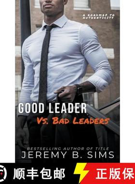 【3-4周达】Good Leader Vs. Bad Leaders: A Roadmap to Authenticity [9798223756439]