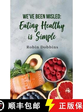 预订 We've Been Misled: Eating Healthy is Simple [9798330338443]