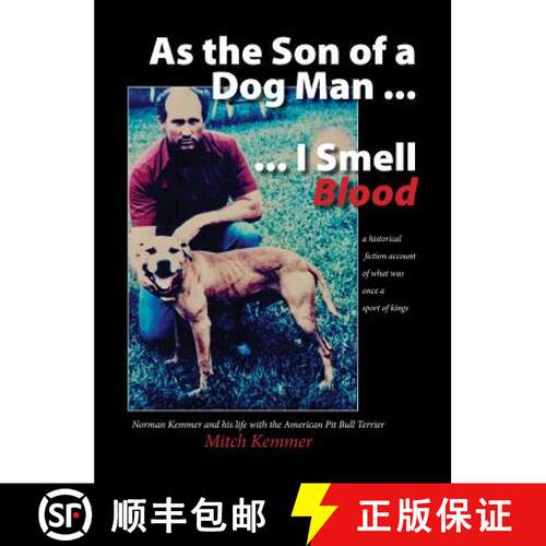 【3-4周达】精装 As the Son of a Dog Man ... I Smell Blood: Norman Kemmer and his life with the Americ... [9781732828308]