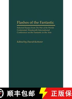 预订 Flashes of the Fantastic: Selected Essays from the War of the Worlds Centennial, Nineteenth Inte... [9780313316074]