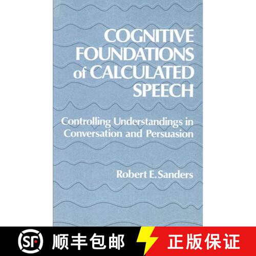 【3-4周达】Cognitive Foundations of Calculated Speech : Controlling Understandings in Conversation an... [9780887063510]