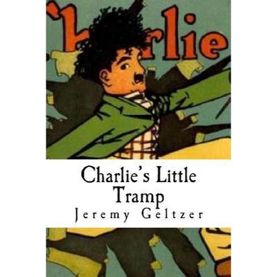 【4周达】Charlie's Little Tramp: Part of Behind the Scenes: A Young Person's Guide to Film History [9780615869070]