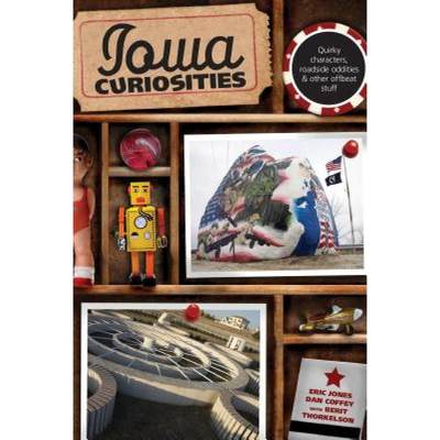 【4周达】Iowa Curiosities: Quirky Characters, Roadside Oddities & Other Offbeat Stuff, Second Edition [9780762754199]