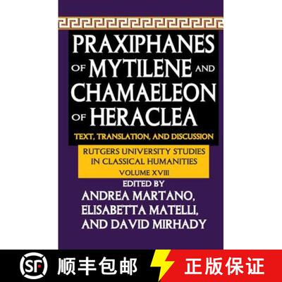 【3-4周达】Praxiphanes of Mytilene and Chamaeleon of Heraclea: Text, Translation, and Discussion [9781138513549]