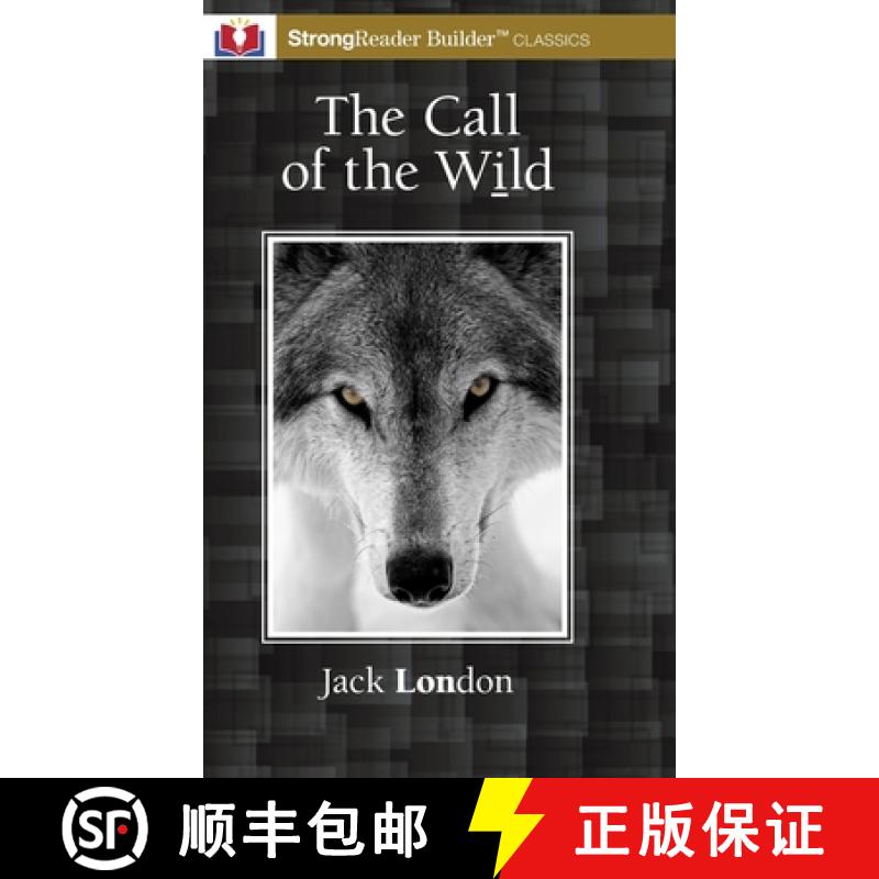 【3-4周达】The Call of the Wild (Annotated): A StrongReader Builder(TM) Classic for Dyslexic and Stru... [9781956944150]