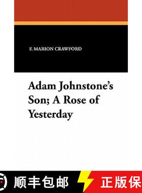 【3-4周达】Adam Johnstone's Son; A Rose of Yesterday [9781434426383]