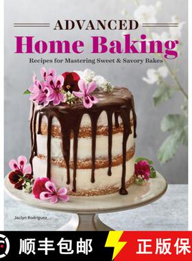 【3-4周达】Advanced Home Baking: Recipes for Mastering Sweet and Savory Bakes [9781646118632]