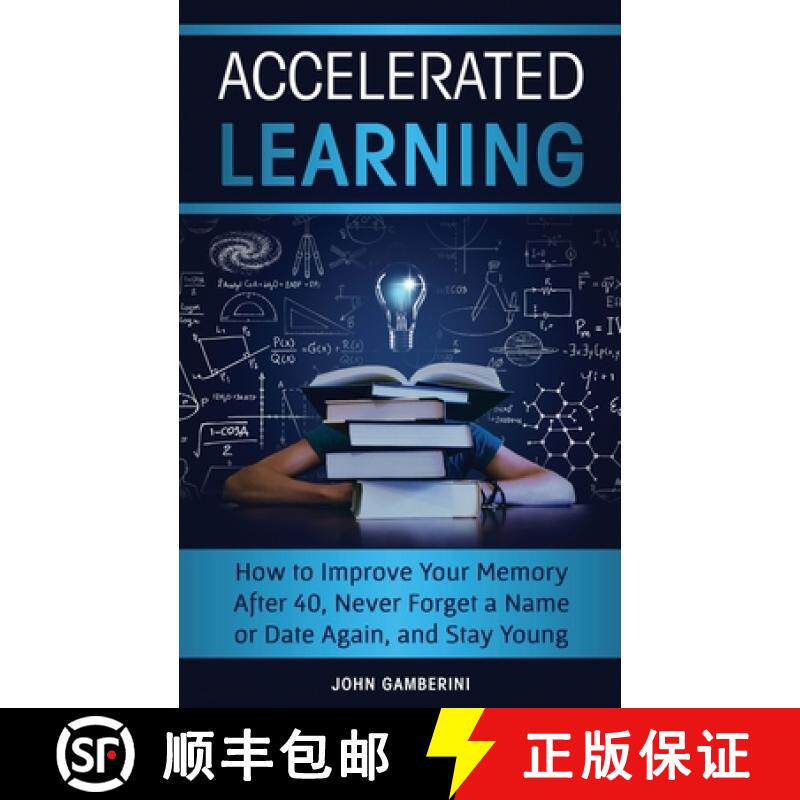 【3-4周达】Accelerated Learning: How to Improve Your Memory After 40, Never Forget a Name or Date Aga... [9781913470197]