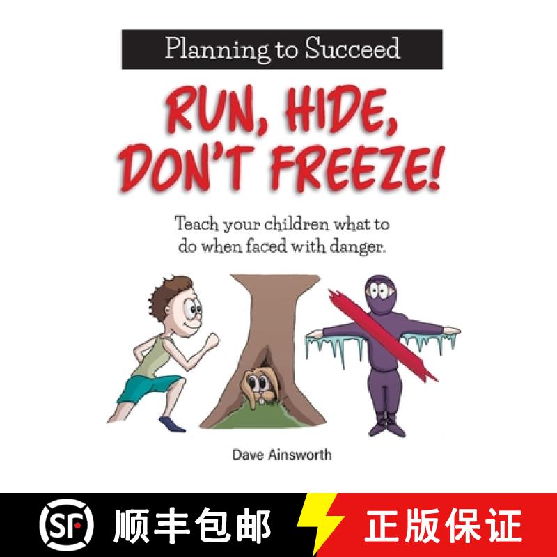 【2-3周达】Run, Hide, Don't Freeze! : Teach Your Children What To Do When Faced With Danger [9781773541419]