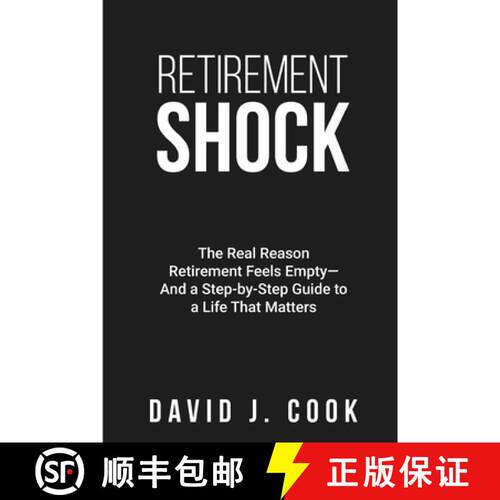 【3-4周达】Retirement Shock: The Real Reason Retirement Feels Empty-And a Step-by-Step Guide to a Lif... [9798218677923]