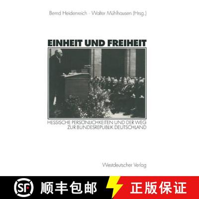 【3-4周达】Einheit und Freiheit : Hessische Persönlichkeiten und der Weg zur Bundesrepublik Deutschland [9783531134802]