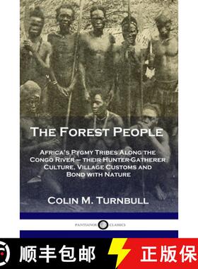 预订 The Forest People: Africa's Pygmy Tribes Along the Congo River - their Hunter-Gatherer Culture, ... [9781789872064]